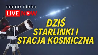 Dziś Starlinki i Stacja Kosmiczna  polujemy [upl. by Wurtz]