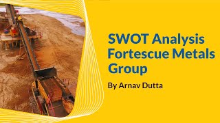 SWOT Analysis Fortescue Metals Group [upl. by Nayve]