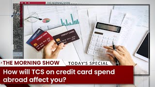 How will TCS on credit card spend abroad affect you [upl. by Broome]