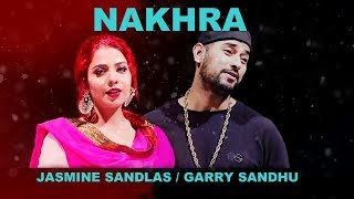 NAKHRA SONG GARRY SANDHU amp JASMINE SANDLAS  LATEST PUNJABI SONGS 2017  FRESH MEDIA RECORDS [upl. by Bartolome]