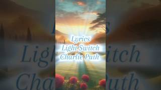 Charlie Puth  Light Switch  Lyrics [upl. by Asilla480]