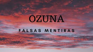 OZUNA  FALSAS MENTIRAS LETRA [upl. by Sylvan]