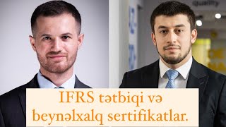 IFRS tətbiqi və beynəlxalq sertifikatlar Müşfiq Bayramzadə və Ramin Əzizovla vebinar ifrs [upl. by Esihcoc708]