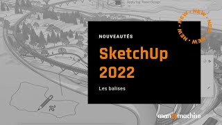 Nouveautés SketchUp 2022  outil balises [upl. by Yendic]