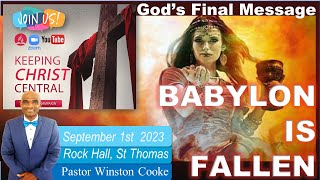 Keeping Christ Central  Fri Sept 1 2023  …Babylon Is Fallen  Pastor W Cooke [upl. by Airtemad866]