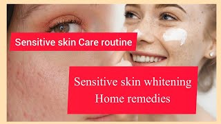 Sensitive skin whitening home remediesSensitive skin care routine [upl. by Noguchi]