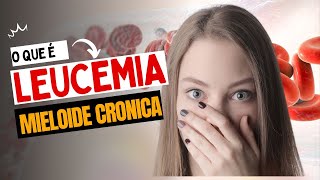 Leucemia Mieloide Cronica o que é  fases  LMC biomedicina biologia análisesclínicas [upl. by Minette]