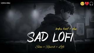 SAD LOFI SONGS MASHUP HEART💔 BROKEN MASHUP  SLOWED  REVERB lofi sad brok [upl. by Ellered311]