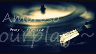 Fourplay  Amoroso [upl. by Teuton480]