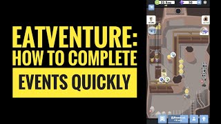 Eatventure How to complete events quickly [upl. by Deborath]