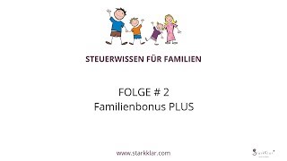 Steuerwissen für Familien  Folge 2  Familienbonus PLUS [upl. by Hacissej]