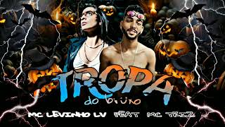 🔵MC LEVINHO LV FEAT MC TRIZ🔵TROPA DO BRUXO MENOR GOLD NO BEAT [upl. by Yecac]