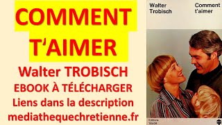 42 COMMENT T’AIMER Walter TROBISCH [upl. by Appleton]