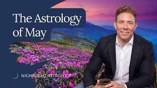 The Astrology of May 2024 [upl. by Ponton379]