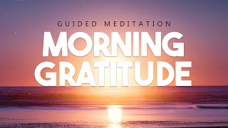 Morning Meditation For Gratitude amp Positivity 10 Minute Guided Meditation [upl. by Radack537]