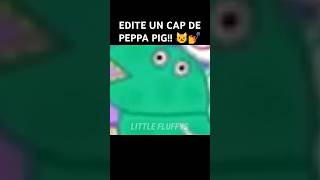 EDITE un cap de PEPPA PIG 😼💅 peppapig humor peppa xd [upl. by Opiak]