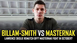 CHRIS BILLAMSMITH VS MATEUSZ MASTERNAK  OKOLIE REMATCH CANCELLED [upl. by Godwin]