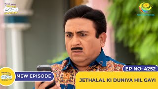 NEW Ep 4252  Jethalal Ki Duniya Hil Gayi  Taarak Mehta Ka Ooltah Chashmah [upl. by Nicolis835]