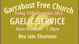 15122023  730pm  Gaelic Service  Rev Iain Thomson  Uirnigh [upl. by Adnohsed]