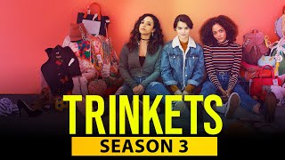 Trinkets season 3 Expected Release Date Cast Plot and Every Other Detail US News Box Official [upl. by Rolanda]