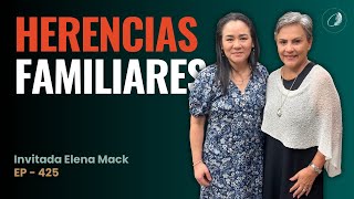 425 Herencias familiares  Elena Mack [upl. by Ecirrehs]