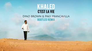 KHALED  CEST LA VIE Dino Brown amp Paky Francavilla Bootleg Remix [upl. by Ytsanyd694]