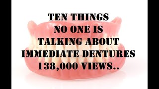 Immediate dentures 10 things no one is talking [upl. by Annawek]