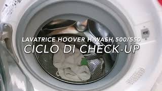 Lavatrice Hoover HWash 500550  Ciclo di CheckUP come vedere se vi sono anomalie [upl. by Ennayrb204]