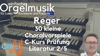 CKurs  Orgelliteratur  25 Reger 30 kl Choralvorspiele Nr 1 Ach bleib mit deiner Gnade [upl. by Dugaid]