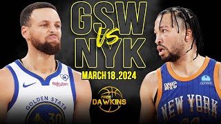 Golden State Warriors vs New York Knicks Full Game Highlights  March 18 2024  FreeDawkins [upl. by Rikki]