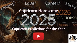 Capricorn 2025 Horoscope Yearly Fate Predictions for Capricorn in 2025 [upl. by Ahsote]