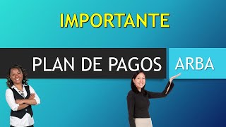 NUEVO PLAN DE PAGOS DE ARBA PARA REGULARIZAR DEUDAS [upl. by Darsey120]