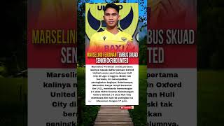 Marselino Ferdinan Tembus Skuad Senior Oxford United [upl. by Haskins]