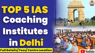 Top 5 IAS Coaching Institutes in Delhi  Full Details Fees IAS Coaching Institutes in Delhi UPSC [upl. by Notsua]