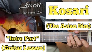 Kosari  The Asian Dim  Guitar Lesson  Intro Part [upl. by Evyn304]