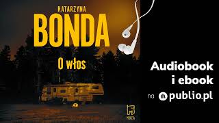 O włos Katarzyna Bonda Audiobook PL [upl. by Bel235]