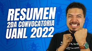 Resumen de la Segunda Convocatoria UANL 2022  Concurso ingreso a licenciatura [upl. by Anahsed909]