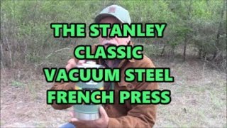 THE STANLEY CLASSIC VACUUM STEEL FRENCH PRESS  THE BIG ONE [upl. by Eaned953]