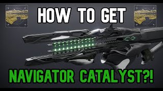 GET THIS CATALYST NOW HOW TO GET THE NAVIGATOR CATALYST  Destiny 2 The Final Shape [upl. by Saerdna140]