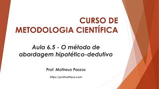 Aula 65  O método de abordagem hipotéticodedutivo [upl. by Neivad]