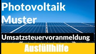 Umsatzsteuervoranmeldung Elster Photovoltaik  Umsatzsteuervoranmeldung Photovoltaik Muster [upl. by Ehpotsirhc]