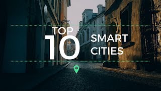 Top 10 Smart Cities in the World [upl. by Brine]