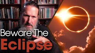 Beware the Eclipse [upl. by Evad]