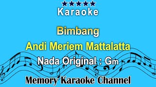 Bimbang Karaoke Andi Meriem Mattalatta  Nada Asli Gm  Nada Cewek [upl. by Maunsell]