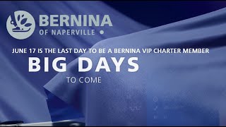 June 17th is the last day to PreOder your BERNINA 990for VIP Charter Membership [upl. by Ahsuas]