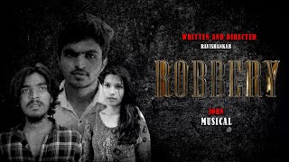 Robbery Tamil Shortfilm  Ravishankar  John [upl. by Reseta]