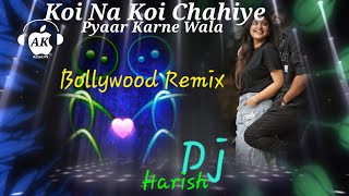 Koi Na Koi Chahiye Pyaar Karne Wala  Bollywood Remix  Dj Harish Rmx [upl. by Llerryt]