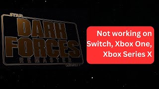 Star Wars Dark Forces Remaster Not working on Switch Xbox One Xbox Series X [upl. by Dotti]