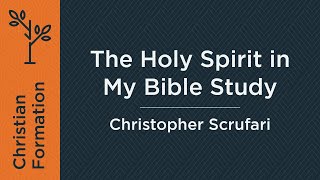 The Holy Spirit in My Bible Study Week 5  Christopher Scrufari [upl. by Anonyw]