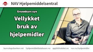 Grunnkurs syn Vellykket bruk av hjelpemidler [upl. by Cadman]